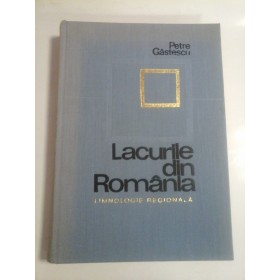 LACURILE DIN ROMANIA - PETRE GASTEANU